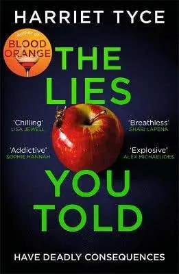 The Lies You Told (the Unmissable Thriller From The Bestselling Author Of Blood Orange) Authentic