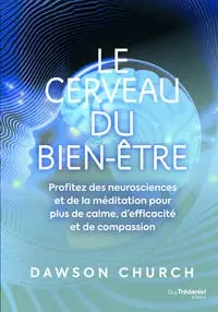 One Day Deal Le Cerveau du Bien-être - Profitez des Neurosciences et de la Méditation Pour Plus de Calme