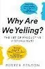 Why Are We Yelling? (the Art Of Productive Disagreement) Price Drop