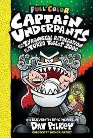 Free Returns Captain Underpants And The Tyrannical Retaliation Of The Turbo Toilet 2000 (captain Underpants #11 Color Edition)