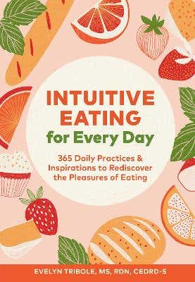 Special Discount Intuitive Eating For Every Day (365 Daily Practices & Inspirations To Rediscover The Pleasures Of Eating)
