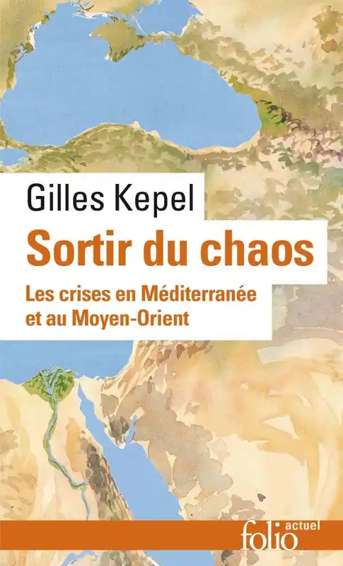 Sortir du Chaos (les Crises en Méditerranée et Au Moyen-orient) Fast Shipping