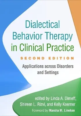 Dialectical Behavior Therapy In Clinical Practice, Second Edition (applications Across Disorders And Settings) Price Drop