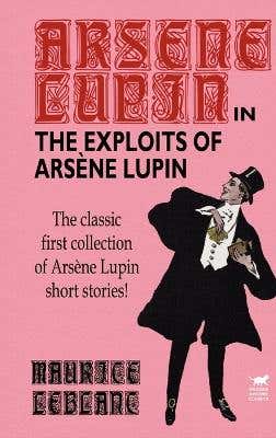 Don’t Miss Out The Exploits Of Arsene Lupin