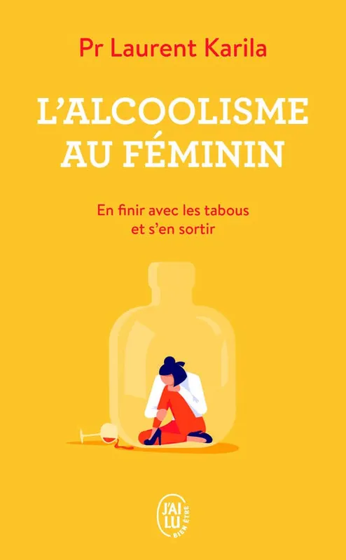 Price Cut L'alcoolisme Au Féminin (en Finir Avec les Tabous et S'en Sortir)