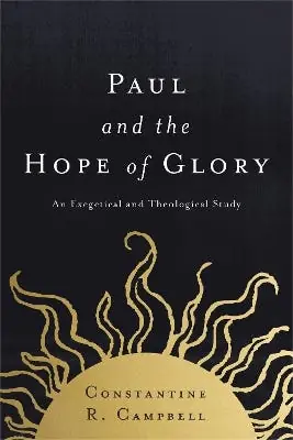 Paul And The Hope Of Glory (an Exegetical And Theological Study) Big Sale