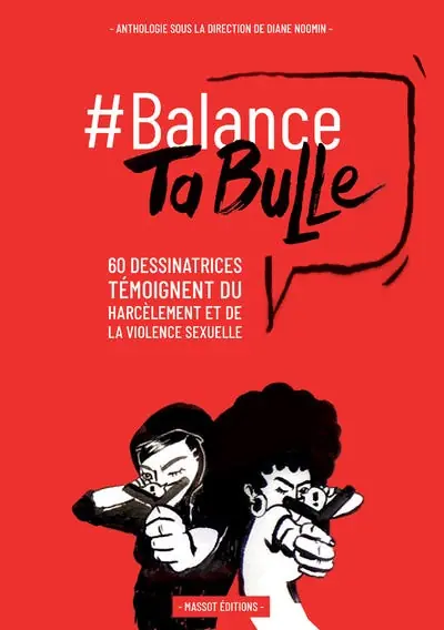 Balance Ta Bulle - 62 Dessinatrices Témoignent du Harcèlement et de la Violence Sexuelle Price Cut