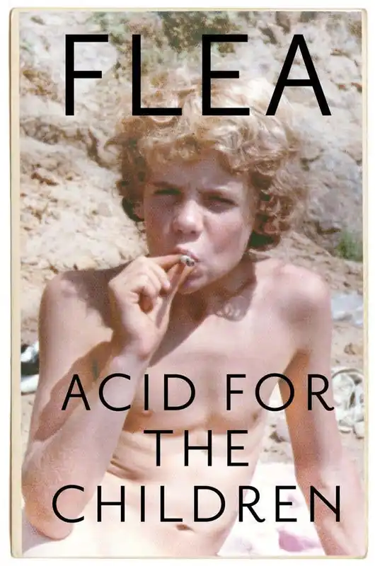 Reduced Price Acid For The Children - The Autobiography Of Flea, The Red Hot Chili Peppers Legend