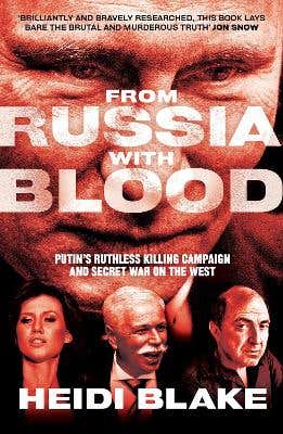From Russia With Blood (putin’s Ruthless Killing Campaign And Secret War On The West) Limited Time