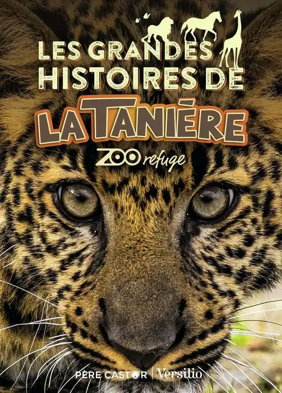 Les Grandes Histoires de La Tanière (zoo Refuge) Money Back Guarantee